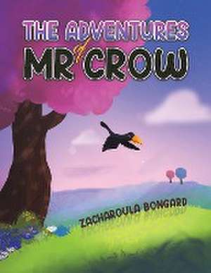 The Adventures of Mr Crow de Zacharoula Bongard