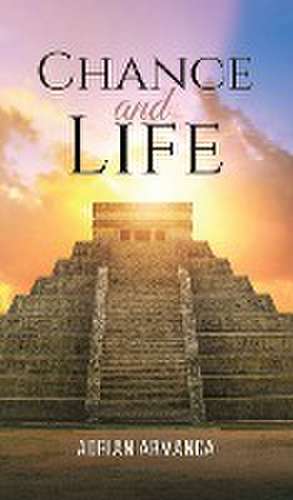 Chance and Life de Adrian Armanca
