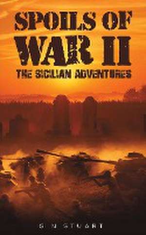 Spoils of War II - The Sicilian Adventures de G N Stuart