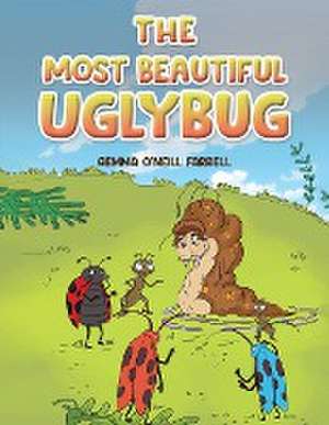 The Most Beautiful Uglybug de Gemma O'Neill Farrell