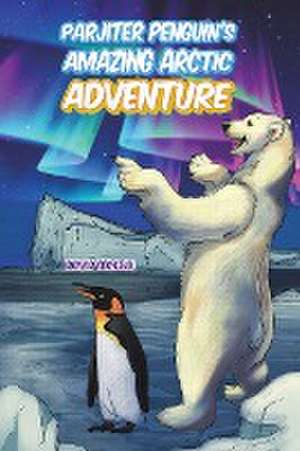 Parjiter Penguin's Amazing Arctic Adventure de David Macgill