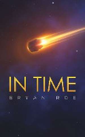 In Time de Bryan Roe