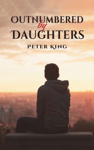 Outnumbered by Daughters de Peter King