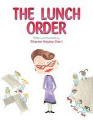 The Lunch Order de Sharee Hayley-Xerri