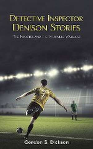 Detective Inspector Denison Stories de Gordon S. Dickson