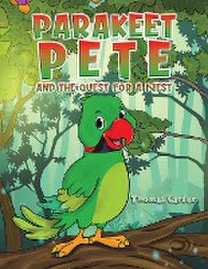 Parakeet Pete and the Quest for a Nest de Thomas Carter