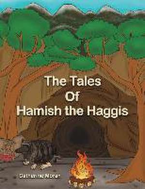 The Tales of Hamish the Haggis de Catherine Moran