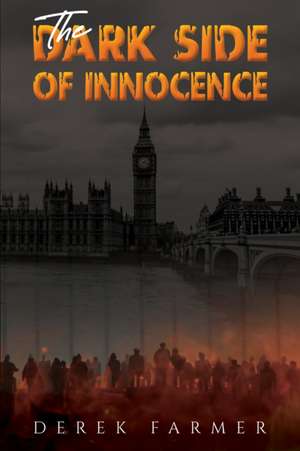 The Dark Side of Innocence de Derek Farmer