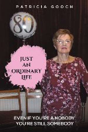 Just An Ordinary Life de Patricia Gooch