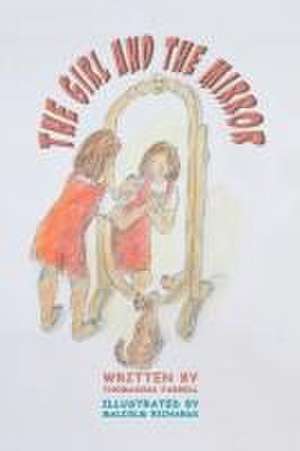 The Girl and the Mirror de Thomasina Farrell