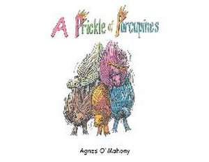 A Prickle of Porcupines de Agnes O'Mahony