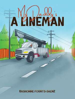 My Daddy's a Lineman de Rashonne Founts-Saenz