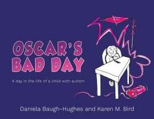 Oscar's Bad Day de Daniela Baugh-Hughes