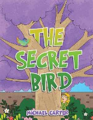 The Secret Bird de Michael Carter