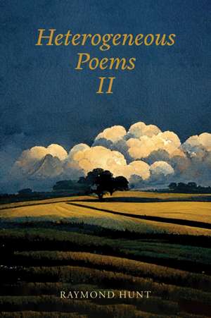 Heterogeneous Poems 2 de Raymond Hunt