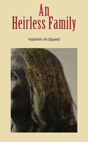 An Heirless Family de Hashim Al-Sayed