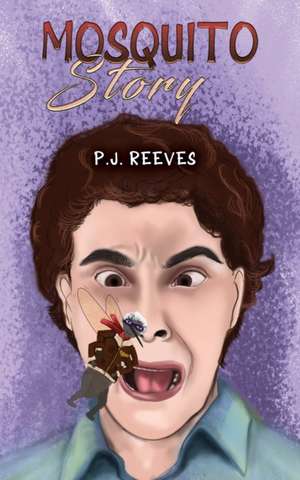 Mosquito Story de P. J. Reeves