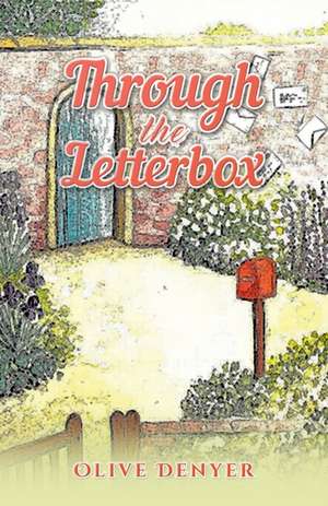 Through the Letterbox de Olive Denyer
