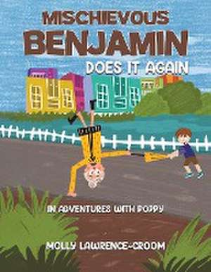 Mischievous Benjamin Does It Again de Molly Lawrence-Croom