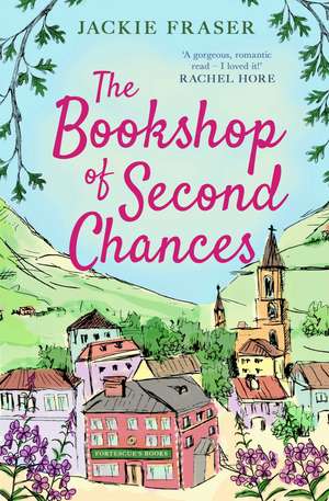 The Bookshop of Second Chances: The most uplifting story of fresh starts and new beginnings you'll read this year! de Jackie Fraser