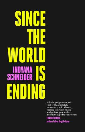 Since the World Is Ending de Indyana Schneider