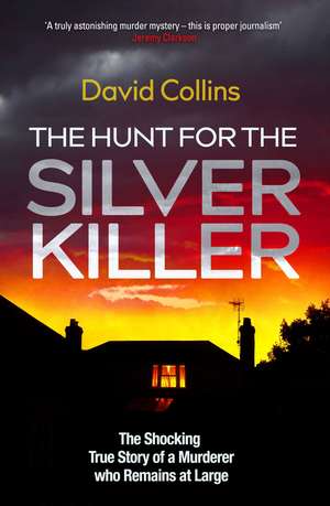 The Hunt for the Silver Killer de David Collins