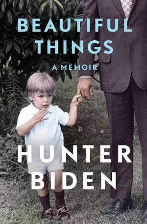 Beautiful Things: A Memoir de Hunter Biden