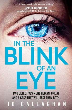 In The Blink of An Eye: The Sunday Times bestseller and a BBC Between the Covers Book Club Pick de Jo Callaghan