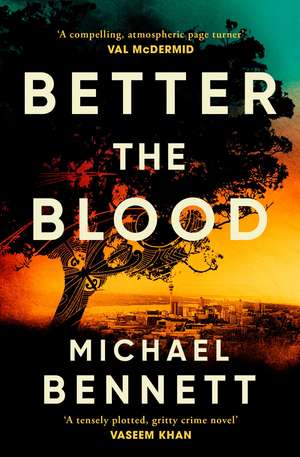 Better the Blood: The past never truly stays buried. Welcome to the dark side of paradise. de Michael Bennett