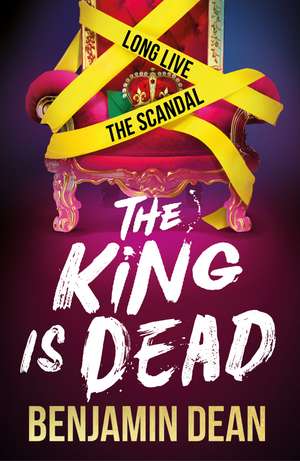 The King is Dead de Benjamin Dean