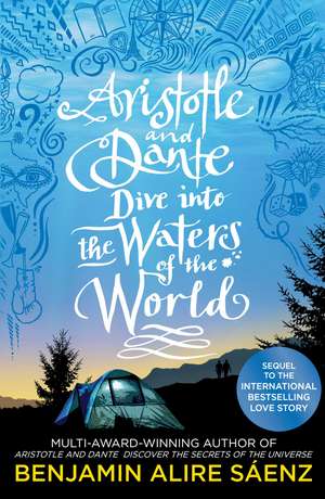 Aristotle and Dante Dive Into the Waters of the World (Limited Edition): The highly anticipated sequel to the multi-award-winning international bestseller Aristotle and Dante Discover the Secrets of the Universe de Benjamin Alire Sáenz