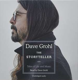 The Storyteller: Tales of Life and Music de Dave Grohl