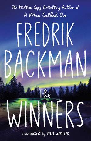 The Winners: From the New York Times bestselling author of TikTok phenomenon Anxious People de Fredrik Backman