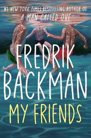 My Friends: A Goodreads' MOST anticipated novel of 2025 de Fredrik Backman