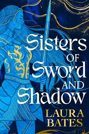 Sisters of Sword and Shadow de Laura Bates