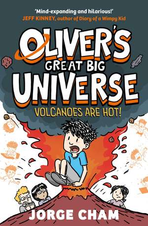 Oliver's Great Big Universe: Volcanoes are Hot!: A Times Children's Book of the Week de Jorge Cham