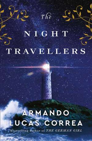 The Night Travellers: From the bestselling author of 'The German Girl' de Armando Lucas Correa