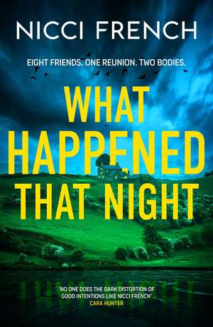 What Happened that Night: The new thriller from the bestselling author of Has Anyone Seen Charlotte Salter? de Nicci French