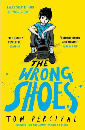 The Wrong Shoes: The vital new novel from the bestselling creator of Big Bright Feelings de Tom Percival