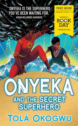 Onyeka and the Secret Superhero: World Book Day 2024 de Tolá Okogwu