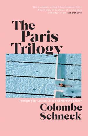 The Paris Trilogy: A Life in Three Stories de Colombe Schneck