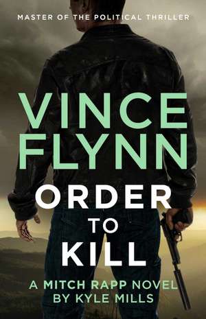 Order to Kill de Vince Flynn