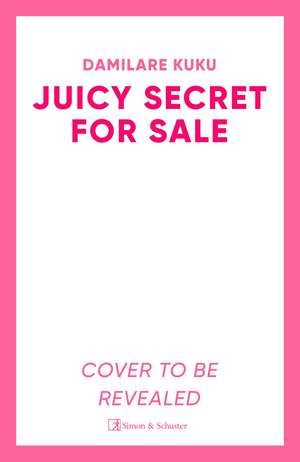 Juicy Secret for Sale de Damilare Kuku