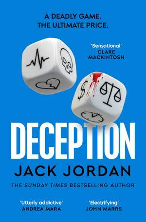 Deception: the BRAND NEW moral dilemma thriller from the Sunday Times bestselling author de Jack Jordan