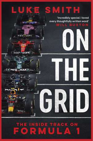 On the Grid: The Inside Track on Formula One de Luke Smith