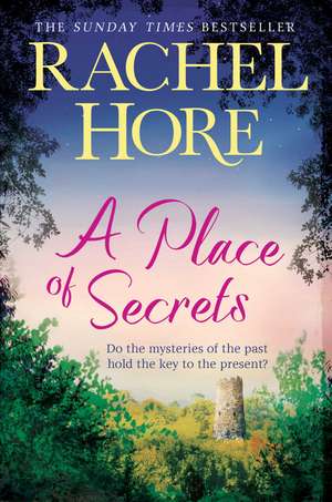 A Place of Secrets: Intrigue, secrets and romance from the million-copy bestselling author of The Hidden Years de Rachel Hore