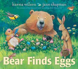 Bear Finds Eggs de Karma Wilson