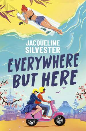 Everywhere But Here: Your Perfect Summer Beach Read! de Jacqueline Silvester