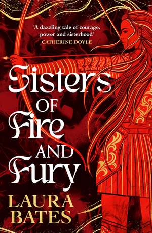 Sisters of Fire and Fury de Laura Bates