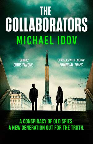 The Collaborators: An exhilarating debut spy thriller, packed with explosive action and up-to-the-minute tradecraft de Michael Idov